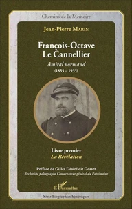 François-Octave Le Cannellier, amiral normand (1855-1933)r
