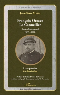 François-Octave Le Cannellier, amiral normand (1855-1933)r