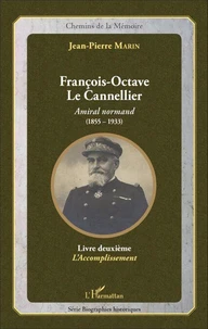 François-Octave Le Cannellier, Amiral normand (1855-1933)