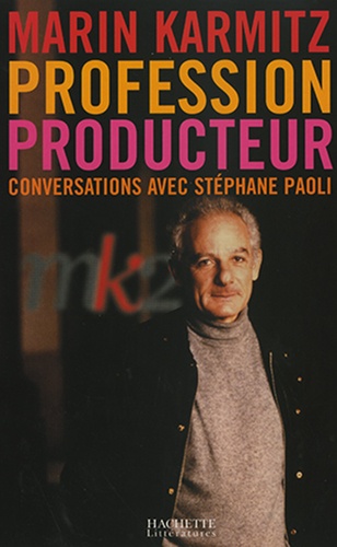 Profession Producteur. Conversations avec Stéphane Paoli