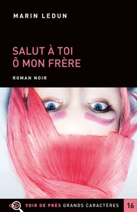 Partage de téléchargement de livre gratuit Salut à toi ô mon frère par Marin Ledun (French Edition)