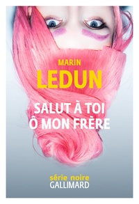 Télécharger un livre de google books gratuitement Salut à toi ô mon frère in French 9782072776649  par Marin Ledun