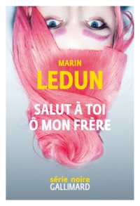 Livres Android emplacement de téléchargement Salut à toi ô mon frère  par Marin Ledun in French