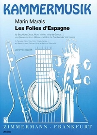 Marin Marais - Kammermusik  : Les Folies d'Espagne - recorder (oboe, flute, violin, viola da gamba) and basso continuo (guitar and viola da gamba or cello). Partition et parties..