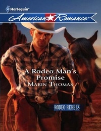 Marin Thomas - A Rodeo Man's Promise.