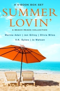Marina Adair et Jen Gilroy - Summer Lovin' Box Set - A Beach Reads Collection.