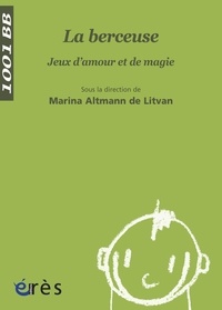 Marina Altmann de Litvan - La berceuse - Jeux d'amour et de magie.