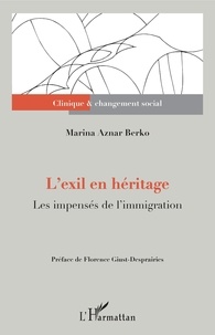 Marina Aznar Berko - L'exil en héritage - Les impensés de l'immigration.