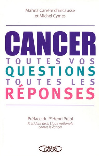 Marina Carrère d'Encausse et Michel Cymes - Cancer - Toutes vos questions, toutes les réponses.