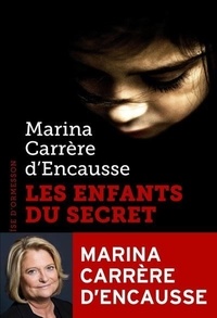 Marina Carrère d'Encausse - Les enfants du secret.