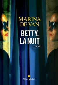 Marina DE VAN et Marina DE VAN - Betty, la nuit.