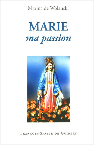 Marina de Wolanski - Marie, ma passion.