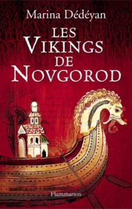 Marina Dédéyan - Les Vikings de Novgorod.