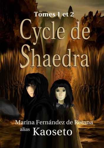 Marina Fernández de Retana - Cycle de Shaedra - Tomes 1 et 2.