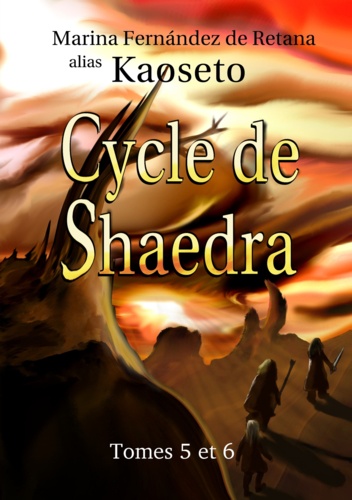 Marina Fernández de Retana - Cycle de Shaedra - Tomes 5 et 6.