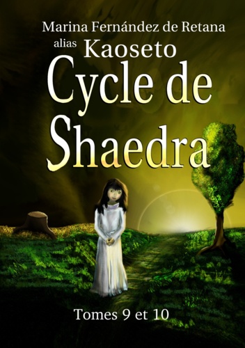 Marina Fernández de Retana - Cycle de Shaedra - Tomes 9 et 10.