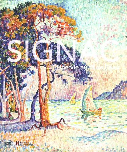 Marina Ferretti Bocquillon - Signac - Une vie au fil de l'eau.