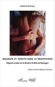 Marina França - Sexualité et affects dans la prostitution - Regards croisés sur le Brésil et le bois de Boulogne.