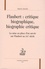 Flaubert : critique biographique, biographie critique. La mise en place d'un savoir sur Flaubert au XIXe siècle
