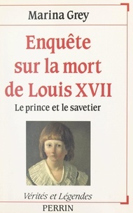 Marina Grey - Enquête sur la mort de Louis XVII - Le prince et le savetier.
