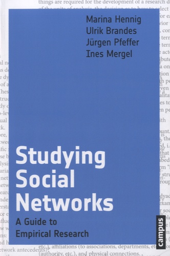 Marina Hennig - Studying Social Networks - A guide to Empirical Research.