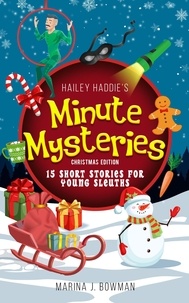  Marina J. Bowman - Hailey Haddie's Minute Mysteries Christmas Edition: 15 Short Stories For Young Sleuths - Hailey Haddie's Minute Mysteries, #3.