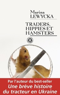 Marina Lewycka - Traders, hippies et hamsters.