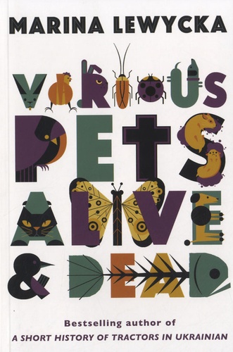 Marina Lewycka - Various Pets Alive and Dead.