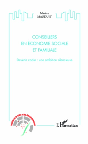 Conseillers en économie sociale et familiale. Devenir cadre : une ambition silencieuse