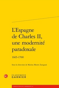 Téléchargez l'ebook gratuit en anglais L'Espagne de Charles II, une modernité paradoxale  - 1665-1700