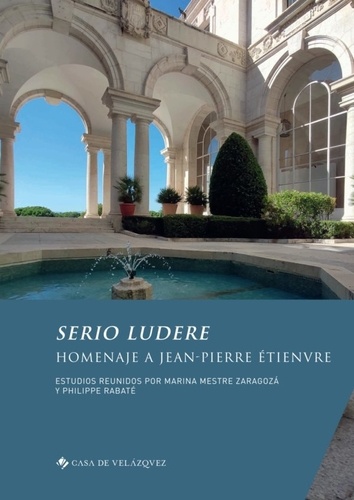 Serio ludere. Homenaje a Jean-Pierre Étienvre 1e édition