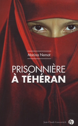 Marina Nemat - Prisonnière à Téhéran.