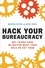 Hack Your Bureaucracy. Get Things Done No Matter What Your Role on Any Team