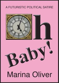 Oh Baby! - A Futuristic Political Satire
