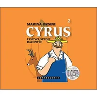 Cyrus L'Encyclopedie Racontee. Volume 2