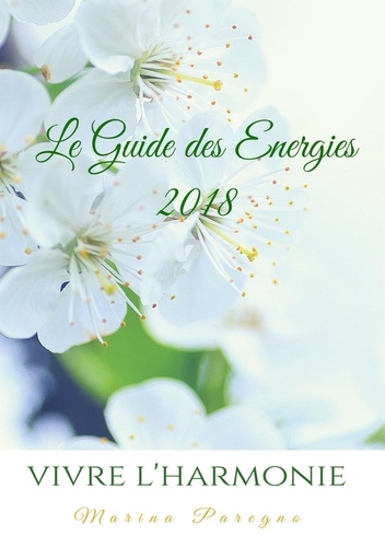 Vivre l'harmonie. Le guide des énergies  Edition 2018