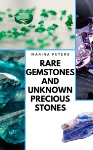  Marina Peters - Rare Gemstones and Unknown Precious Stones.