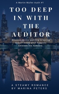 Marina Peters - Too Deep In With The Auditor - Whoever thinks auditing is boring does not know what happens between the numbers..