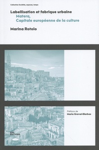 Marina Rotolo - Labellisation et fabrique urbaine - Matera, Capitale européenne de la culture.