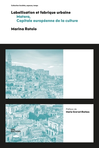 Labellisation et fabrique urbaine. matera, capitale europeenne de la culture. Matera, Capitale européenne de la culture
