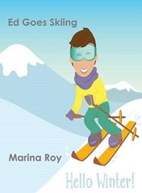  Marina Roy - Ed Goes Skiing - Ed Children's Stories, #29.
