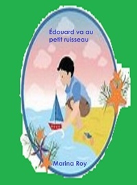  Marina Roy - Édouard va au petit ruisseau - Le Petit Chapeau d'Édouard, #14.