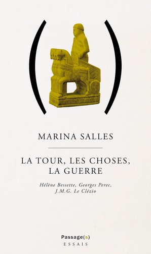Marina Salles - La Tour, les Choses, La Guerre.