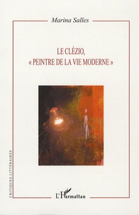 Marina Salles - Le Clézio, "peintre de la vie moderne".