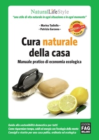Marina Tadiello et Patrizia Garzena - Cura naturale della casa - Manuale pratico di economia ecologica.