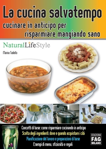 Marina Tadiello - La cucina salvatempo. Cucinare in anticipo per risparmiare mangiando sano.