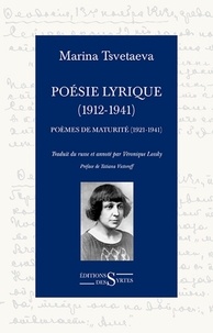 Marina Tsvetaeva - Poésie lyrique (1912-1941) - Tome 2, Poèmes de maturité.
