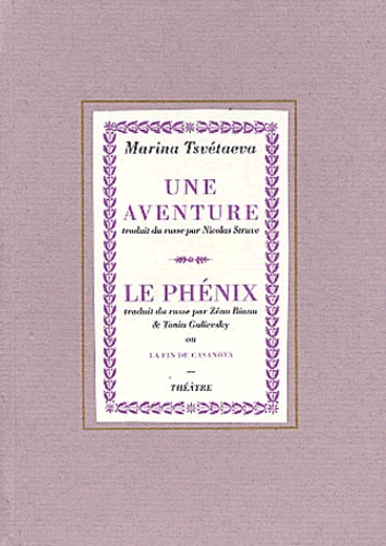 Marina Tsvétaïeva - Une Aventure Suivie De Le Phenix Ou La Fin De Casanova.
