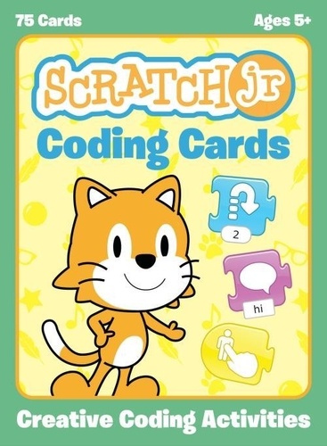 Marina Umaschi Bers et Amanda Sullivan - ScratchJr Coding Cards - Creative Coding Activities.