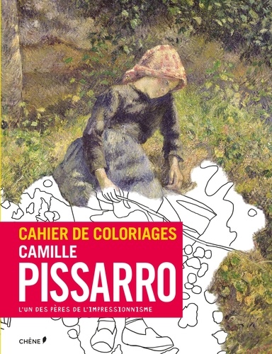 Marina Vandel et Céline Guichard - Camille Pissarro - L'un des pères de l'impressionnisme.